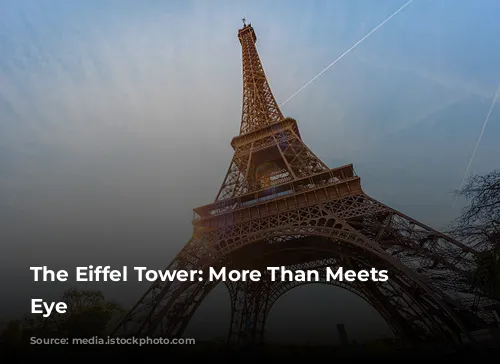 The Eiffel Tower: More Than Meets the Eye