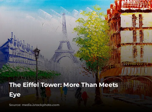 The Eiffel Tower: More Than Meets the Eye