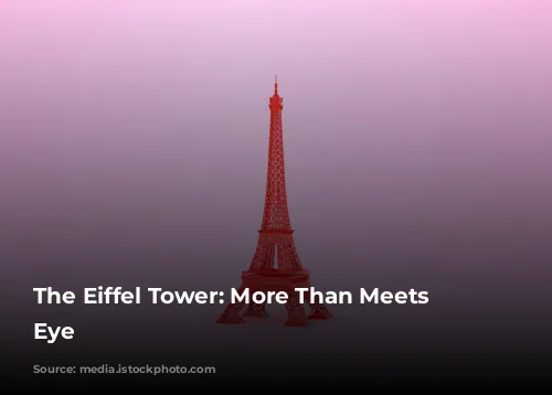 The Eiffel Tower: More Than Meets the Eye