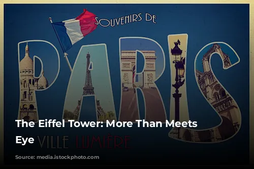 The Eiffel Tower: More Than Meets the Eye