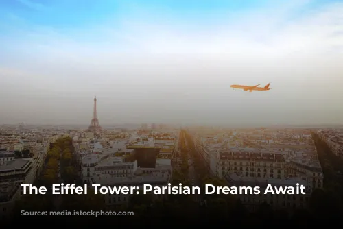 The Eiffel Tower: Parisian Dreams Await