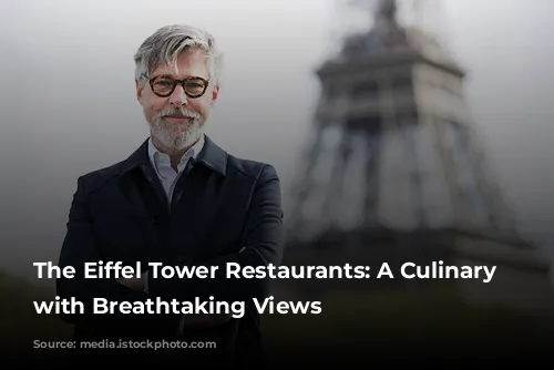 The Eiffel Tower Restaurants: A Culinary Journey with Breathtaking Views