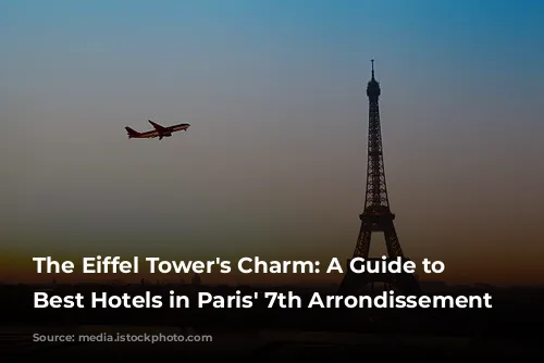 The Eiffel Tower's Charm: A Guide to the Best Hotels in Paris' 7th Arrondissement