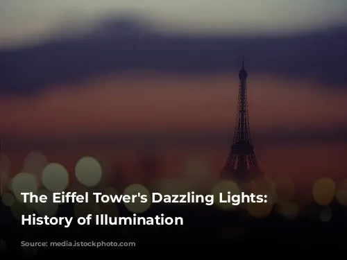 The Eiffel Tower's Dazzling Lights: A History of Illumination