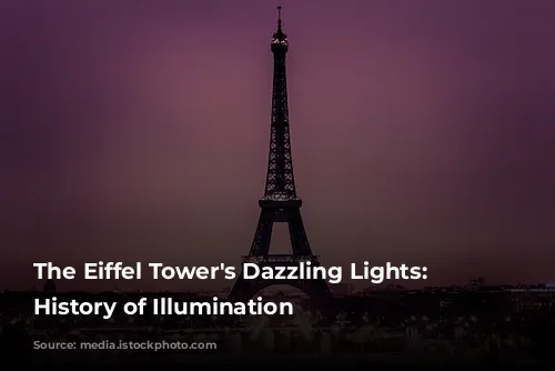 The Eiffel Tower's Dazzling Lights: A History of Illumination