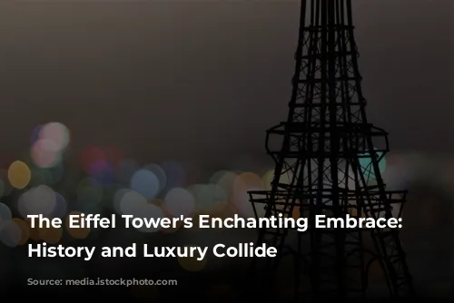 The Eiffel Tower's Enchanting Embrace: Where History and Luxury Collide