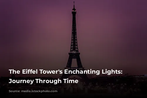 The Eiffel Tower's Enchanting Lights: A Journey Through Time