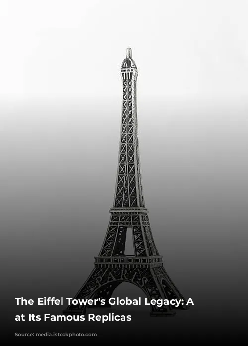 The Eiffel Tower's Global Legacy: A Look at Its Famous Replicas