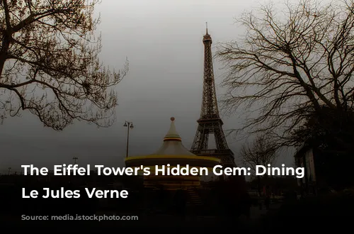 The Eiffel Tower's Hidden Gem: Dining at Le Jules Verne