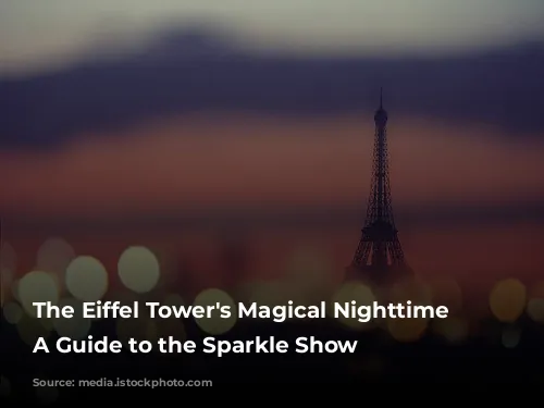 The Eiffel Tower's Magical Nighttime Lights: A Guide to the Sparkle Show