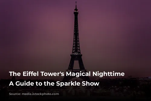 The Eiffel Tower's Magical Nighttime Lights: A Guide to the Sparkle Show