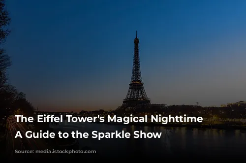 The Eiffel Tower's Magical Nighttime Lights: A Guide to the Sparkle Show