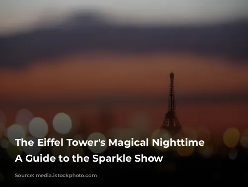 The Eiffel Tower's Magical Nighttime Lights: A Guide to the Sparkle Show