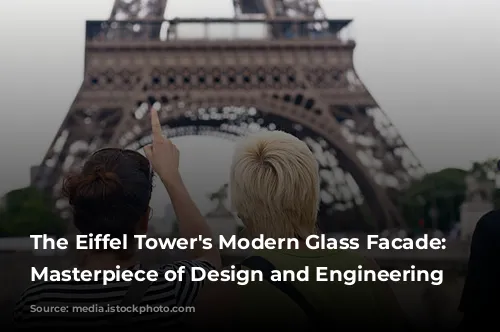 The Eiffel Tower's Modern Glass Facade: A Masterpiece of Design and Engineering