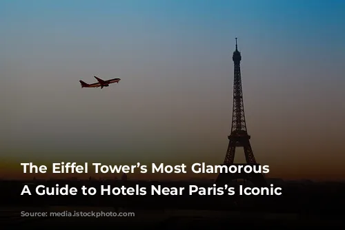 The Eiffel Tower’s Most Glamorous Neighbors: A Guide to Hotels Near Paris’s Iconic Landmark