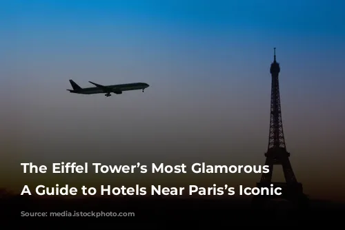 The Eiffel Tower’s Most Glamorous Neighbors: A Guide to Hotels Near Paris’s Iconic Landmark