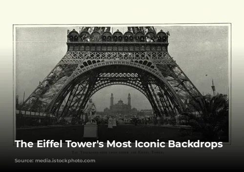 The Eiffel Tower's Most Iconic Backdrops