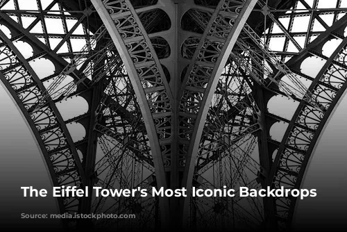 The Eiffel Tower's Most Iconic Backdrops