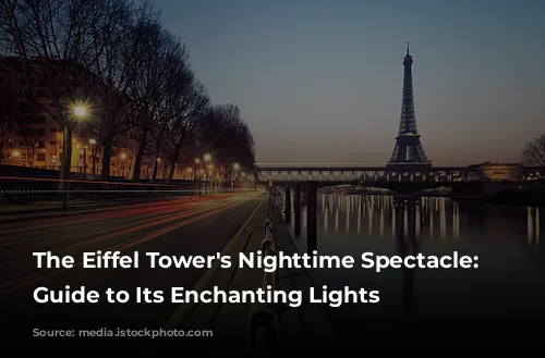 The Eiffel Tower's Nighttime Spectacle: A Guide to Its Enchanting Lights