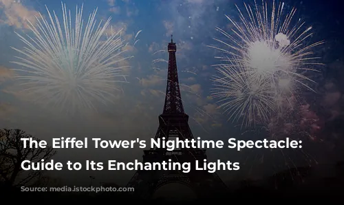 The Eiffel Tower's Nighttime Spectacle: A Guide to Its Enchanting Lights