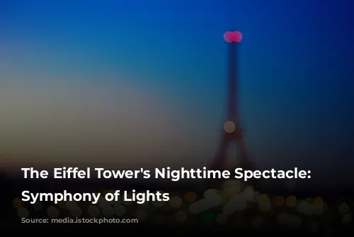 The Eiffel Tower's Nighttime Spectacle: A Symphony of Lights