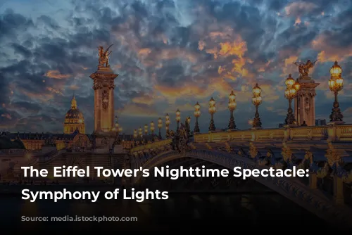 The Eiffel Tower's Nighttime Spectacle: A Symphony of Lights