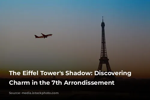 The Eiffel Tower's Shadow: Discovering Parisian Charm in the 7th Arrondissement