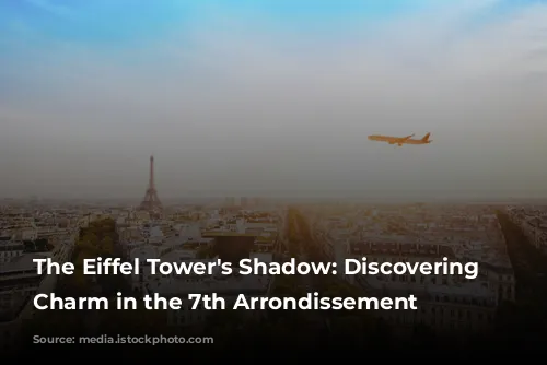 The Eiffel Tower's Shadow: Discovering Parisian Charm in the 7th Arrondissement