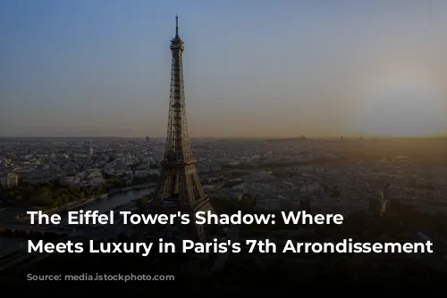 The Eiffel Tower's Shadow: Where Charm Meets Luxury in Paris's 7th Arrondissement