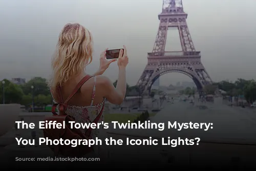 The Eiffel Tower's Twinkling Mystery: Can You Photograph the Iconic Lights?