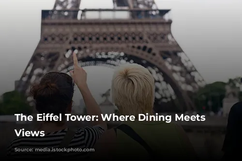 The Eiffel Tower: Where Dining Meets Iconic Views