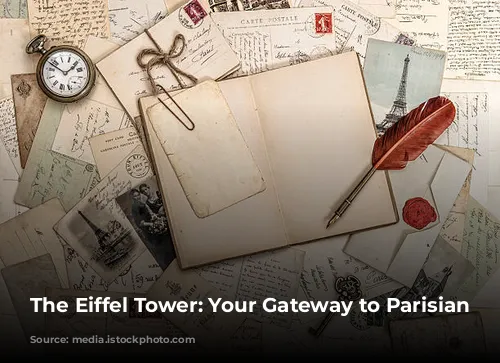 The Eiffel Tower: Your Gateway to Parisian Charm