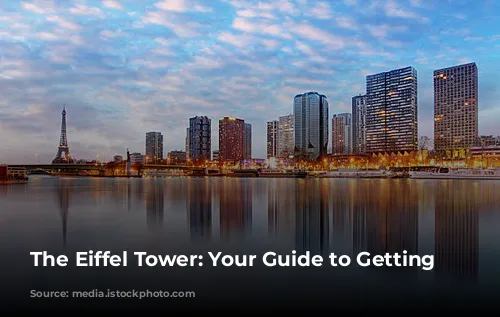 The Eiffel Tower: Your Guide to Getting There