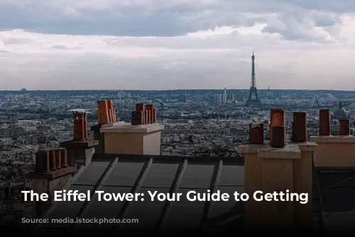 The Eiffel Tower: Your Guide to Getting There