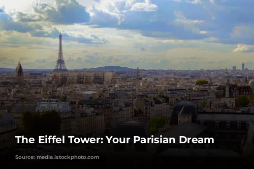 The Eiffel Tower: Your Parisian Dream View