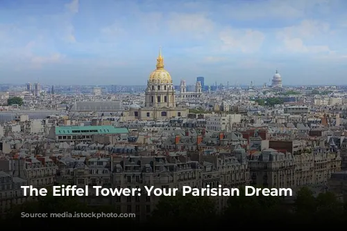 The Eiffel Tower: Your Parisian Dream View