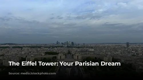 The Eiffel Tower: Your Parisian Dream View