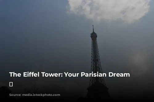 The Eiffel Tower: Your Parisian Dream View 🗼