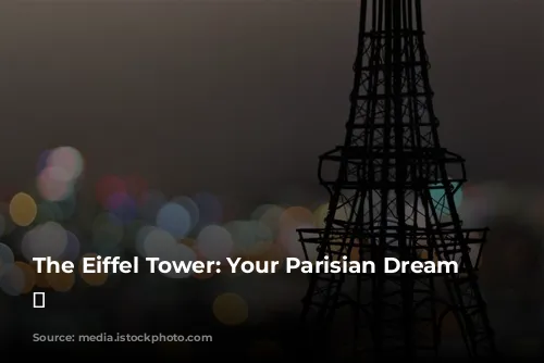 The Eiffel Tower: Your Parisian Dream View 🗼