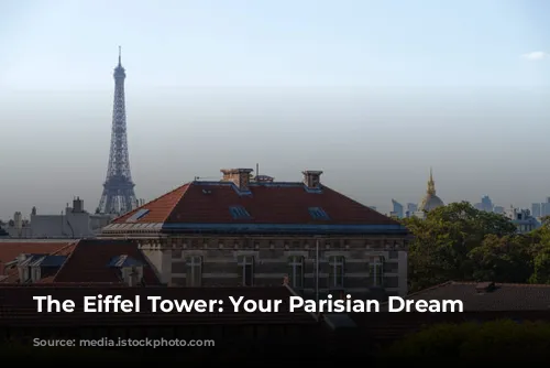 The Eiffel Tower: Your Parisian Dream View