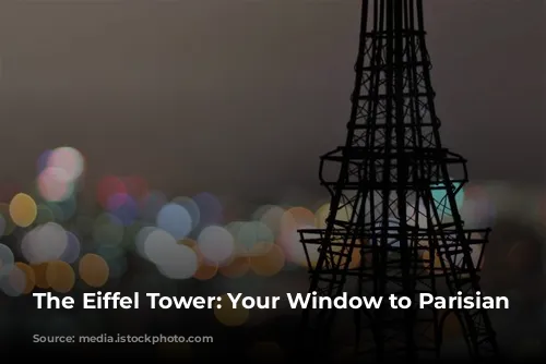 The Eiffel Tower: Your Window to Parisian Romance