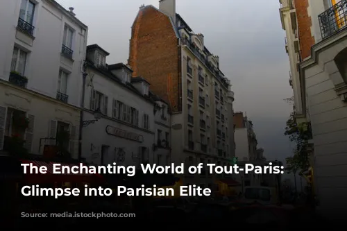 The Enchanting World of Tout-Paris: A Glimpse into Parisian Elite