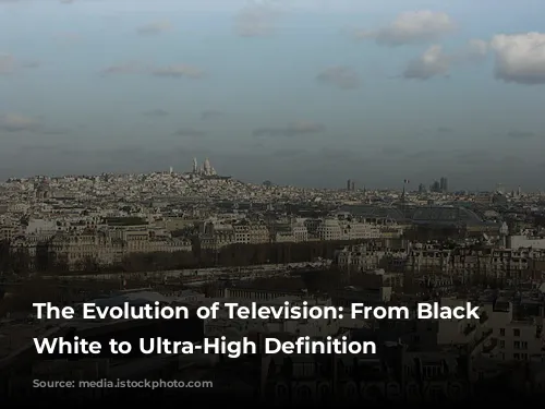 The Evolution of Television: From Black and White to Ultra-High Definition