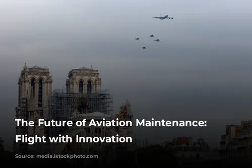 The Future of Aviation Maintenance: Taking Flight with Innovation