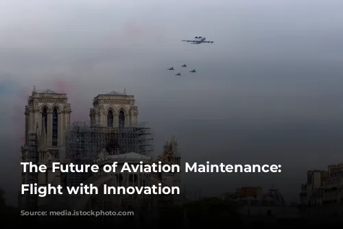 The Future of Aviation Maintenance: Taking Flight with Innovation