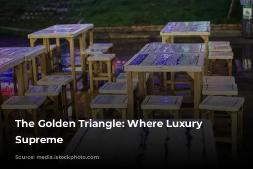 The Golden Triangle: Where Luxury Reigns Supreme