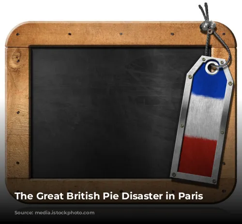 The Great British Pie Disaster in Paris