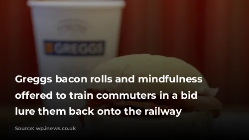 Greggs bacon rolls and mindfulness apps offered to train commuters in a bid to lure them back onto the railway