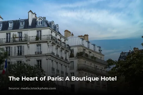 The Heart of Paris: A Boutique Hotel Guide