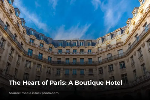 The Heart of Paris: A Boutique Hotel Guide